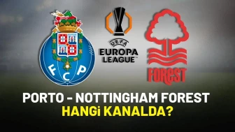 Porto - Nottingham Forest Maçı Nereden İzlenir? Saat Kaçta, Hangi Kanalda?