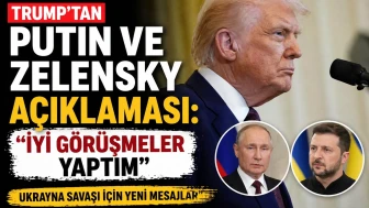 Trump’tan Putin ve Zelensky açıklaması: Ukrayna savaşı için “iyi görüşmeler” yaptım
