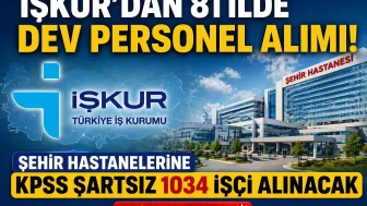 KPSS'siz 1034 işçi alımı! İŞKUR'dan şehir hastanelerine 17 ilde fırsatlar!