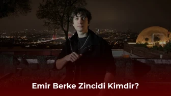 Emir Berke Zincidi Kimdir?