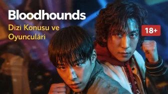 Bloodhounds Dizi Konusu ve Oyuncuları (18+)