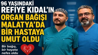 96 Yaşındaki Refiye Kıdal’ın Organ Bağışı Malatya’da Bir Hastaya Umut Oldu