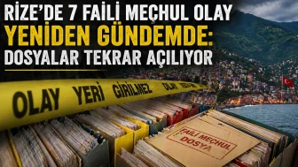 Rize’de 7 Faili Meçhul Olay Yeniden Gündemde: Dosyalar Tekrar Açılıyor