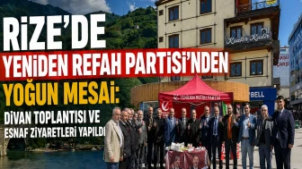 Rize’de Yeniden Refah Partisi’nden Yoğun Mesai: Divan Toplantısı ve Esnaf Ziyaretleri Yapıldı