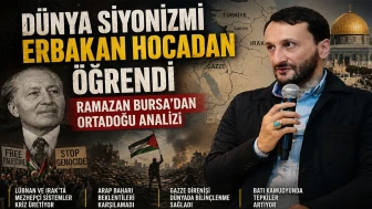 Dünya Siyonizmi Erbakan Hocadan Öğrendi: Ramazan Bursa’dan Ortadoğu Analizi