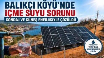 Balıkçı Köyü’nde İçme Suyu Sorunu Sondaj ve Güneş Enerjisiyle Çözüldü
