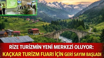 Rize Turizmin Yeni Merkezi Oluyor: Kaçkar Turizm Fuarı İçin Geri Sayım Başladı