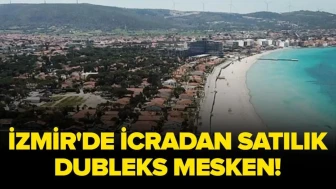 Çeşme'de İcradan Satışa Sunulan Dubleks Daire Yatırımcıları Bekliyor!