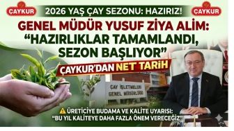 Çay Sezonu 15 Mayıs’ta Başlıyor