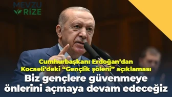 Cumhurbaşkanı Erdoğan’dan “Gençlik şöleni” açıklaması; Biz gençlere güvenmeye devam edeceğiz