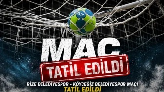 Rize Belediyespor - Köyceğiz Belediyespor maçı tatil edildi