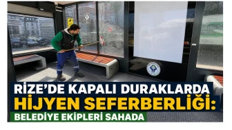 Rize’de Kapalı Duraklarda Hijyen Seferberliği: Belediye Ekipleri Sahada