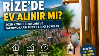 Rize’de Ev Alınır mı? 2026 Konut Fiyatları ve Yatırımcıların Merak Ettiği Sorular