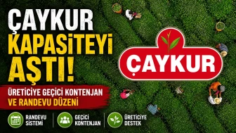 ÇAYKUR Kapasiteyi Aştı: Üreticiye Geçici Kontenjan ve Randevu Düzeni