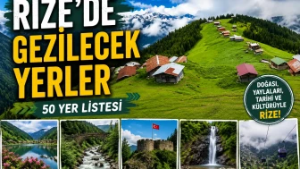 Rize'de Gezilecek Yerler | 50 Yer Listesi