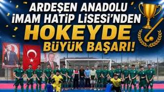 Ardeşen Anadolu İmam Hatip Lisesi'nden hokeyde büyük başarı