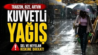 Karadeniz İçin Kuvvetli Yağış Alarmı: Rize, Trabzon ve Artvin'de Sel ve Heyelan Riski