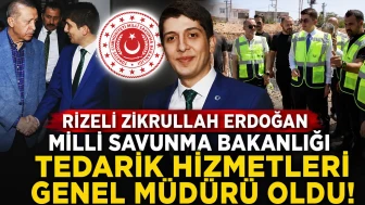 Rizeli Zikrullah Erdoğan, Milli Savunma Bakanlığı Tedarik Hizmetleri Genel Müdürü oldu!