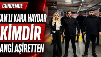 Kara Haydar: Van'ın Efsanevi Figürü ve Aşiret Bağlantıları