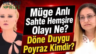 Duygu Poyraz Kimdir? Müge Anlı Sahte Hemşire Olayı Nedir