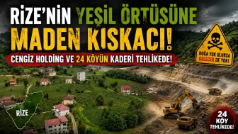 Rize'nin yeşil örtüsüne maden kıskacı: Cengiz Holding ve 24 köyün kaderi tehlikede!