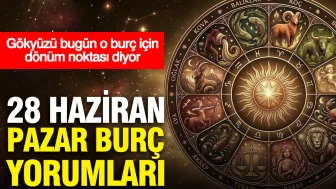 28 Haziran Pazar Burç Yorumları: Gökyüzündeki Etkilerle Yeni Bir Başlangıç Kapıda!