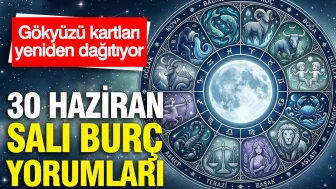 30 Haziran Salı Burç Yorumları: Gökyüzündeki Değişimlerle Hayatınıza Yeni Bir Yön Verin!