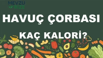 Havuç Çorbası kaç kalori? Havuç Çorbasının besin değerleri neler?
