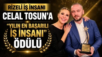 Rizeli İş İnsanı Celal Tosun’a Yılın En Başarılı İş İnsanı Ödülü