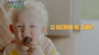 13 Haziran Ne Günü? 13 Haziran Türkiye'de Ne Günü?
