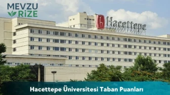 Hacettepe Üniversitesi (HÜ) 2026 Tercih Rehberi: Taban Puanları (Son 4 Yıl) Başarı Sıralamaları