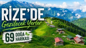 Rize’de Gezilecek Yerler | 69 Doğa Harikası