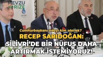 Cumhurbaşkanı adayı kim olacak? Recep Sarıdoğan: Silivri’de bir nüfus daha artırmak istemiyoruz!