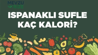Ispanaklı Sufle kaç kalori? Ispanaklı Suflenin besin değerleri neler?