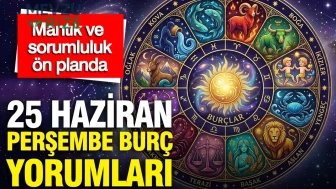 25 Haziran Perşembe Günlük Burç Yorumları: Akıl ve Sorumluluk Teması Hakim!