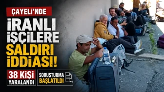 Çayeli’nde İranlı İşçilere Saldırı İddiası: 38 Kişi Yaralandı, Soruşturma Başlatıldı