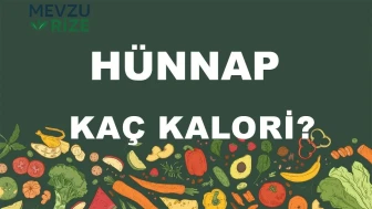 Hünnap kaç kalori? Hünnabın besin değerleri neler?