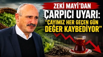 Zeki Mayı: Çayımız Her Geçen Gün Değer Kaybediyor
