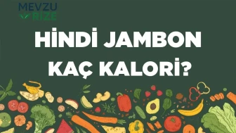 Hindi Jambon kaç kalori? Hindi Jambonun besin değerleri neler?