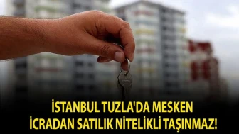 İstanbul Tuzla'da İcra ile Satışa Sunulan Taşınmaz Konut Fırsatı!