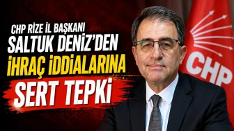 CHP Rize İl Başkanı Saltuk Deniz'den İhraç İddialarına Sert Tepki