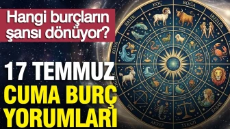 17 Temmuz Cuma Günlük Burç Yorumları: Hangi Burçlar Bu Günde Şansın Kapısını Aralıyor?
