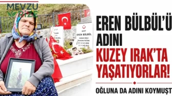 Eren Bülbül Anısı Kuzey Irak'ta Yaşatılıyor, Ailesi Onu Unutmuyor!