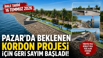 Pazar'da Beklenen Kordon Projesi İçin Geri Sayım Başladı! İhale Tarihi Belli Oldu