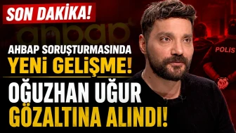 SON DAKİKA | Ahbap soruşturmasında yeni geşilme: Oğuzhan Uğur gözaltına alındı.