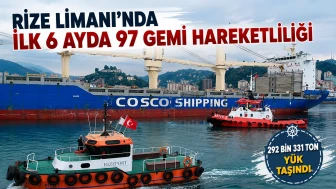 Rize Limanı'nda İlk 6 Ayda 97 Gemi Hareketliliği
