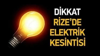 Rize'de 2 İlçede 7 Saatlik Elektrik Kesintisi! Pazar ve Hemşin'de Tüm Mahalleler Etkilenecek
