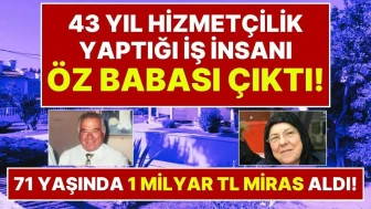 43 Yıl Hizmetçilik Yaptığı Evin Sahibi Öz Babası Çıktı!