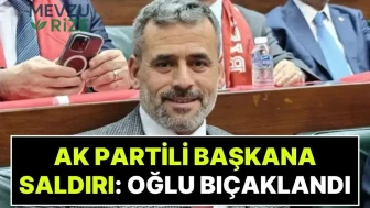 AK Partili Belediye Başkanına Bıçaklı Saldırı: Başkanın Oğlu Yaralandı