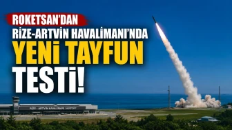 ROKETSAN'dan Rize-Artvin Havalimanı'nda Yeni TAYFUN Testi